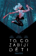 To, co zabíjí děti - Kniha první - Kniha