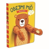 Maňásková knížka Obejmi mě! Medvídek - Kniha