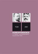Korespondence T. G. Masaryk - Josef Svatopluk Machar. Svazek III. (1897-1900) - Kniha