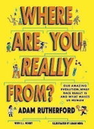 Where Are You Really From?: Our amazing evolution, what race really is and what makes us human - Kniha