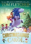A Christmasaurus Carol: A brand-new festive adventure for 2023 from number-one-bestselling author To - Kniha