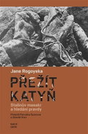 Přežít Katyň - Stalinův masakr a hledání pravdy - Kniha