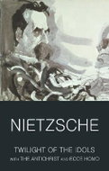 Twilight of the Idols with The Antichrist and Ecce Homo - Kniha