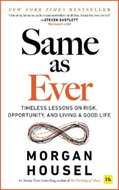 Same as Ever: Timeless Lessons on Risk, Opportunity and Living a Good Life - Kniha