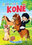 Vybarvi si koně - omalovánky - Kniha