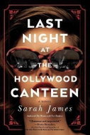 Last Night at the Hollywood Canteen: A Novel - Kniha
