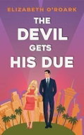 The Devil Gets His Due: The must-read opposites attract, marriage of convience romcom! - Kniha