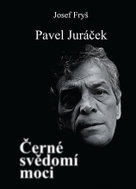 Pavel Juráček - Černé svědomí moci - Kniha
