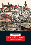 Praha 15. století - Konfliktní společenství - Kniha