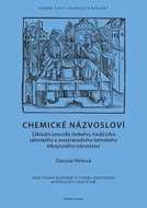 Chemické názvosloví - Základní pravidla českého, tradičního latinského a mezinárodního latinského lé - Kniha