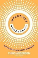 Infectious Generosity: The Ultimate Idea Worth Spreading - Kniha