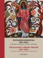 Slovanská knihovna 1924-2024 / The Slavonic Library, Prague 1924-2024 - Kniha