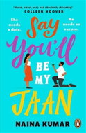 Say You´ll Be My Jaan: The must read fake engagement romcom of the year - the perfect feel good pick - Kniha