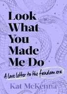 Look What You Made Me Do: The ultimate guide for Taylor Swift fans! - Kniha