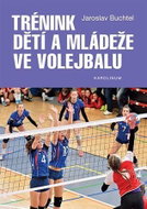 Trénink dětí a mládeže ve volejbalu - Kniha