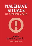 Naléhavé situace na operačním sále aneb Co dělat, když... - Kniha