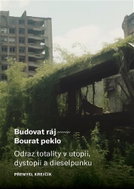 Budovat ráj - Bourat peklo - Kniha