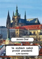 Ve službách našich prvních prezidentů a jiné vzpomínky - Kniha