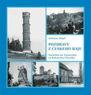Pozdravy z Českého ráje - Turistika na Turnovsku za Rakouska-Uherska - Kniha