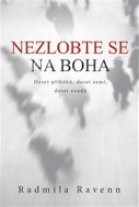 Nezlobte se na boha - Deset příběhů, deset zemí, deset osudů - Kniha
