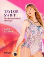 Taylor Swift - The Stories Behind the Songs: Every single track, explored and explained - Kniha