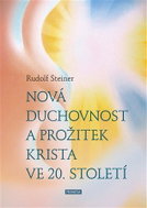 Nová duchovnost a prožitek Krista ve 20. století - Kniha