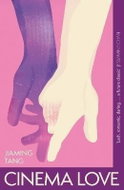 Cinema Love: ´Not just an extraordinary debut but a future classic´ Jessamine Chan - Kniha