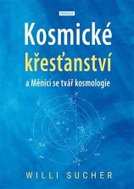 Kosmické křesťanství a Měnící se tvář kosmologie - Kniha