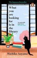 What You Are Looking for is in the Library: The uplifting Japanese fiction bestseller - Kniha