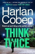 Think Twice: From the #1 bestselling creator of the hit Netflix series Fool Me Once - Kniha