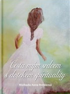 Cesta mým srdcem s dotekem spirituality - Kniha