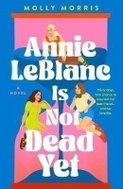 Annie LeBlanc Is Not Dead Yet - Kniha