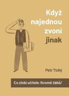 Když najednou zvoní jinak aneb Co zlobí učitele (kromě žáků) - Kniha