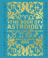 The Book of Astrology: A Complete Guide to Understanding Horoscopes - Kniha