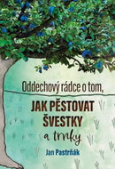 Oddechový rádce o tom, jak pěstovat švestky - Kniha