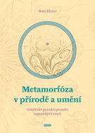 Metamorfóza v přírodě a umění - Umělecké poznání proměn organických tvarů - Kniha