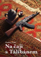 Na čaji s Tálibánem - Vyprávění o cestě Afghánistánem - Kniha