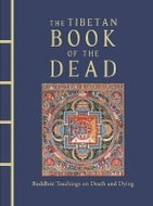 The Tibetan Book of the Dead: Buddhist Teachings on Death and Dying - Kniha