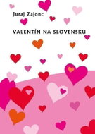 Valentín na Slovensku (slovensky) - Kniha