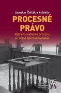 Procesné právo - Význam súdneho procesu a civilné sporové konanie - Kniha