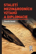 Staletí mezinárodních vztahů a diplomacie - Kniha