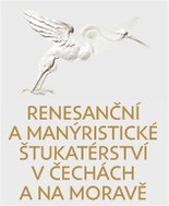 Renesanční a manýristické štukatérství v Čechách a na Moravě - Kniha
