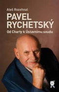 Pavel Rychetský - Od Charty k Ústavnímu soudu - Kniha