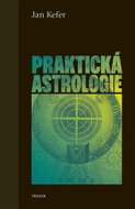Praktická astrologie aneb Umění předvídání a boje proti osudu - Kniha