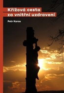 Křížová cesta za vnitřní uzdravení - Kniha