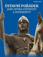 Ústavní pořádek jako opora státnosti a suverenity - Kniha