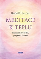Meditace k teplu - Pomocník pro léčbu, podpora v nemoci - Kniha