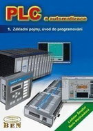 PLC a automatizace 1. Základní pojmy, úvod do programování - Kniha