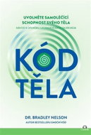 Kód těla - Uvolněte samoléčící schopnosti svého těla - Kniha