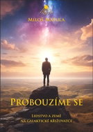 Probouzíme se - Lidstvo a Země na galaktické křižovatce - Kniha